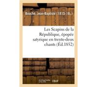 Les Scapins de la République, épopée satyrique en trente-deux chants - Jean-Baptiste Bouché - Hachette Bnf - broché - Livre