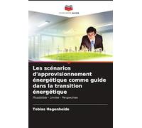 Les scénarios d'approvisionnement énergétique comme guide dans la transition énergétique