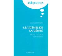 Les Scenes de la Vérité Michel Foucault et le Théâtre - Arianna Sforzini - Le Bord De L'eau Eds - broché - Etude