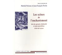 Les scènes de l'enchantement: Art du spectacle, théâtralité et conte merveilleux (XVIIe-XIXe siècles)