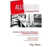 Les scènes indépendantes en Allemagne : l'exemple 0de la Freie Szene Allemagne d'aujourd'hui, n° 240/avril-juin 2022 - Jean-Louis Georget - Presses Universitaires Du Septen-Trion - broché - Revue