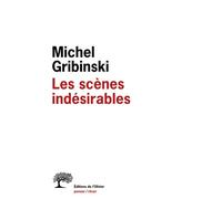 Les Scènes indésirables - Michel Gribinski - De L'olivier Eds - broché - Essai