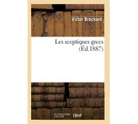 Victor Brochard – Les sceptiques grecs – Éd. 1887