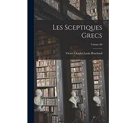 Les sceptiques Grecs; Volume 00