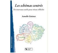 Les Schémas Centrés - De Nouveaux Outils Pour Mieux Réfléchir