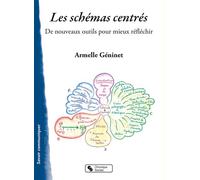 Les schémas centrés De nouveaux outils pour mieux réfléchir - Armelle Géninet - Chronique Sociale - broché - Essai