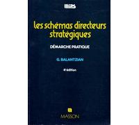 Les Schemas Directeurs Strategiques. Demarche Pratique, Comment Integrer Les Systemes D'Information Et De Communication Dans Les Strategies De L'Entreprise, 4eme Edition