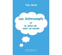 Les Schtroumpfs - Ou Le Refus De Venir Au Monde