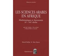Les Sciences Arabes En Afrique - Mathématiques Et Astronomie Ixe-Xixe Siècle, Suivi De Nubdha Fi'ilm Al-Hisab