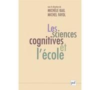 Les sciences cognitives et l'école Michèle Kail (Auteur), Michel Fayol (Auteur)