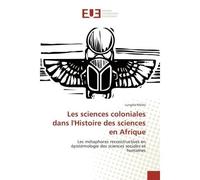 Les sciences coloniales dans l'Histoire des sciences en Afrique - Lungala Milala - Universitaires Europeennes - broché - Essai