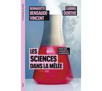 Les Sciences dans la mêlée Pour une culture de la défiance - Bernadette Bensaude-Vincent - Seuil - broché - Essai