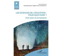 Les sciences de l'éducation : pour quoi faire ? Entre action et connaissance - Véronique Bedin - L'harmattan - broché - Essai