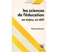 Les Sciences de l'éducation : Un enjeu, un défi