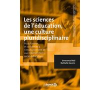 Les sciences de l'éducation, une culture pluridisciplinaire Pour former et se former à l'enseignement et aux interventions socio-éducatives - Emmanuel Nal - De Boeck Supérieur - broché - Essai