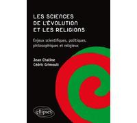 Les sciences de l'évolution et les religions. Enjeux scientifiques, politiques, philosophiques et religieux. - Jean Chaline - Ellipses - broché - Essai