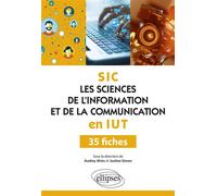 Les Sciences de l'information et de la communication (SIC) en IUT - 35 fiches - Audrey Alves - Ellipses - broché - Scolaire / Universitaire