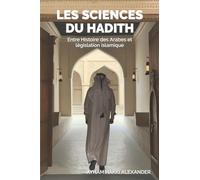 Les sciences du hadith: Entre Histoire des Arabes et législation islamique