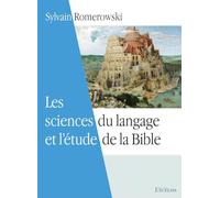 Les sciences du langage et l'etude de la bible - 2e edition revisee et augmentee