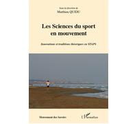 Les sciences du sport en mouvement Innovations et traditions théoriques en STAPS - Matthieu Quidu - L'harmattan - broché - Etude