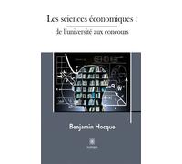 Les sciences économiques : de l'université aux concours - Benjamin Hocque - Le Lys Bleu - broché - Scolaire / Universitaire