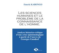 Les sciences humaines et le problème de la connaissance de l’homme.: Analyse historico-critique d’une crise épistémologique à partir de l’œuvre de Georges Gusdorf
