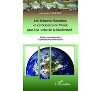 Les Sciences Humaines et les Sciences du Vivant face à la crise de la biodiversité"": Enjeux contemporains et perspectives historiques