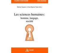 Les sciences humaines : homme, langage, société Martine Gasparov (Auteur), Denis Collin (Contributions), Stéphane Rey (Contributions), Philippe Choulet (Contributions), Marc Foglia (Contributions), Sy