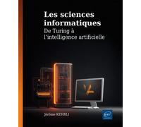 Les sciences informatiques - De Turing à l'intelligence artificielle - Jérôme Kehrli - Eni Editions - broché - Manuel