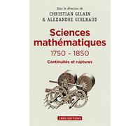 Les Sciences mathématiques 1750-1850. Continuités et ruptures