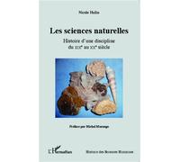Les sciences naturelles Histoire d'une discipline du XIXe au XXe siècle - Nicole Hulin - L'harmattan - broché - Etude