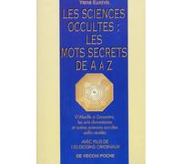 Les sciences occultes les mots secrets de A à Z