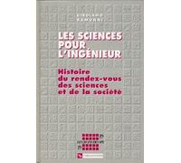 Les Sciences Pour L'Ingenieur. Histoire Du Rendez-Vous Des Sciences Et De La Societe