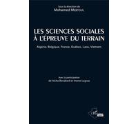 Les Sciences Sociales À L'épreuve Du Terrain - Algérie, Belgique, France, Québec, Laos, Vietnam