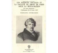 Les Sciences sociales et la faculté de droit de Paris sous la Restauration. Un texte précurseur : l'ordonnance du 24 mars 1819 - Madeleine Ventre-Denis - Klincksieck - broché - Etude
