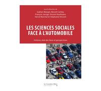Les sciences sociales face à l’automobile Histoire, état des lieux et perspectives - Gaëtan Mangin - Cavalier Bleu Eds - broché - Essai