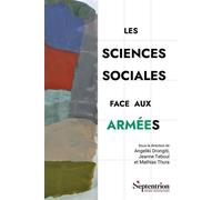 Les sciences sociales face aux armées Critiques, (dis)continuités et nouvelles approches de l'objet militaire - Angeliki Drongiti - Presses Universitaires Du Septen-Trion - broché - Etude