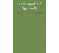 Les Scrupules de Sganarelle: Comedie dramatique sur l'amour, la tentation et les dilemmes moraux
