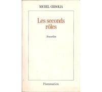 Les Seconds Rôles Michel Grisolia (Auteur)