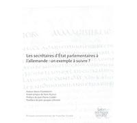 Les Secretaires D'état Parlementaires À L'allemande : Un Exemple À Suivre ?
