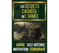Les secrets cachées de l'armée: Secrets d’Entraînement et de Survie