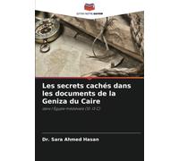 Les secrets cachés dans les documents de la Geniza du Caire: dans l'Égypte médiévale (10-13 C)