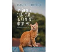 Les secrets d’un Chat en Charente-Maritime - Daniel Trotin - La Geste - ebook (ePub) - Livre