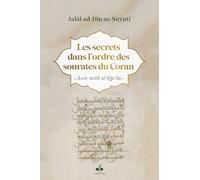LES SECRETS DANS L'ORDRE DES SOURATES DU CORAN - ASRÂR TARTÎB AL-QOR'AN