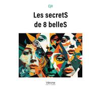 Les secretS de 8 belleS - Cjh - Verone Eds - broché - Récit