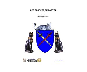 Les secrets de Bastet: précis de génétique féline