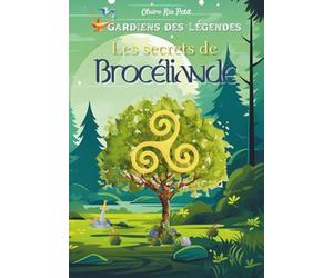 Les secrets de Brocéliande: Une aventure en Bretagne sur fond d’énigmes et de mythologie