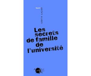 Les Secrets de famille de l'université - Judith Lazar - Empecheurs De Penser En Rond - broché - Essai