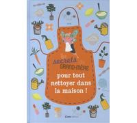 Les secrets de grand-mère pour savoir tout faire à la maison