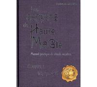 Les secrets de haute magie - Manuel pratique de rituels occultes
